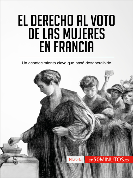 Title details for El derecho al voto de las mujeres en Francia by 50Minutos - Wait list